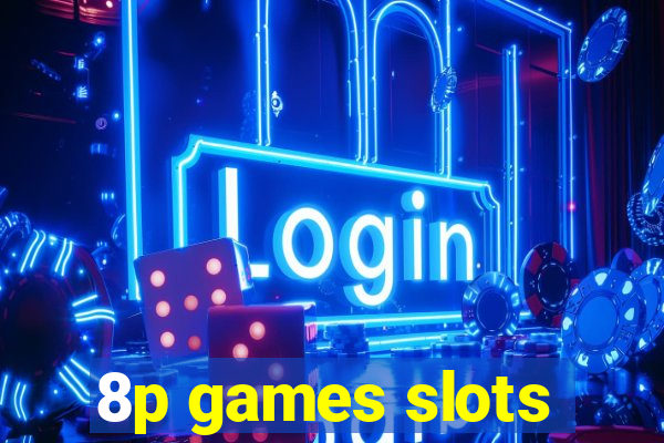 8p games slots